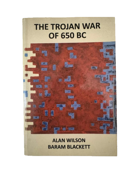 THE TROJAN WAR OF 650 BC